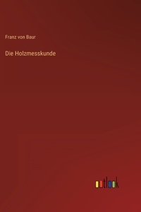 Die Holzmesskunde