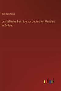 Lexikalische Beiträge zur deutschen Mundart in Estland