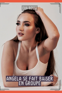 Angela se fait baiser en Groupe