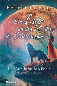 Liebe in den Zeiten des Wolfsmondes