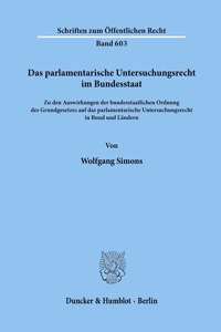 Das Parlamentarische Untersuchungsrecht Im Bundesstaat