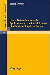 Linear Determinants with Applications to the Picard Scheme of a Family of Algebraic Curves