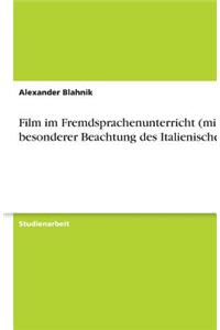 Film im Fremdsprachenunterricht (mit besonderer Beachtung des Italienischen)