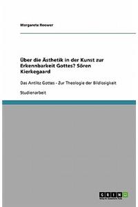 Über die Ästhetik in der Kunst zur Erkennbarkeit Gottes? Sören Kierkegaard