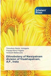 Ethnobotany of Narsipatnam division of Visakhapatnam, A.P., India