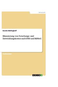 Bilanzierung von Forschungs- und Entwicklungskosten nach IFRS und BilMoG