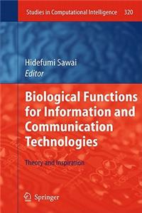 Biological Functions for Information and Communication Technologies