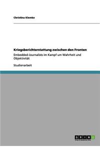 Kriegsberichterstattung zwischen den Fronten