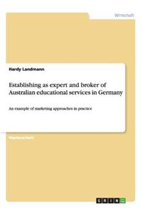 Establishing as expert and broker of Australian educational services in Germany