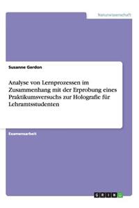 Analyse von Lernprozessen im Zusammenhang mit der Erprobung eines Praktikumsversuchs zur Holografie für Lehramtsstudenten