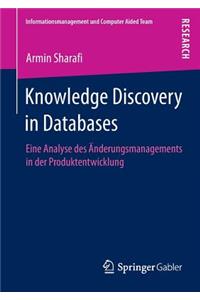 Knowledge Discovery in Databases: Eine Analyse Des Änderungsmanagements in Der Produktentwicklung