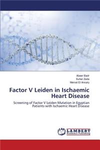 Factor V Leiden in Ischaemic Heart Disease