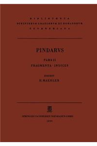 Pindari Carmina Cvm Fragmentis: Pars II: Fragmenta. Indices