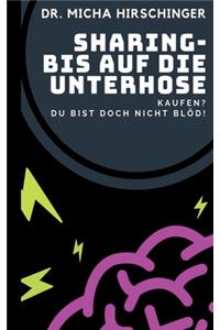 Sharing - bis auf die Unterhose