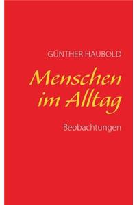 Menschen im Alltag: Beobachtungen