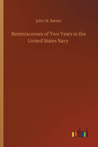 Reminiscenses of Two Years in the United States Navy