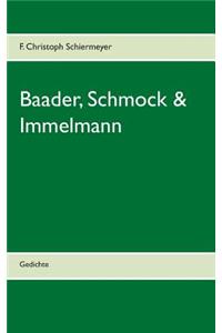Baader, Schmock & Immelmann