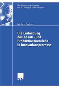 Die Einbindung des Absatz- und Produktionsbereichs in Innovationsprozesse