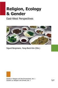 Religion, Ecology & Gender: East-West Perspectives, 1
