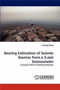 Bearing Estimation of Seismic Sources from a 3-axis Seismometer
