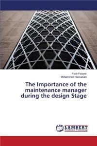 Importance of the maintenance manager during the design Stage