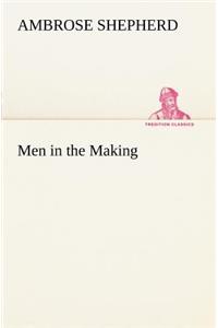 Men in the Making