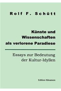 Künste und Wissenschaften als verlorene Paradiese