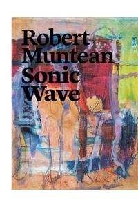 Robert Muntean: Sonic Wave