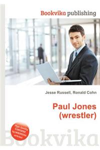 Paul Jones (Wrestler)