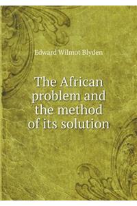 The African problem and the method of its solution