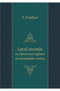 Local records or, Historical register of remarkable events