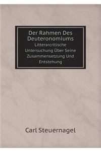 Der Rahmen Des Deuteronomiums Litterarcritische Untersuchung Über Seine Zusammensetzung Und Entstehung