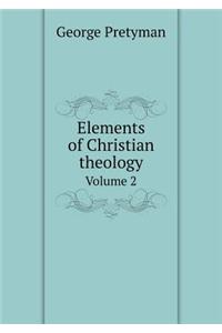 Elements of Christian theology Volume 2