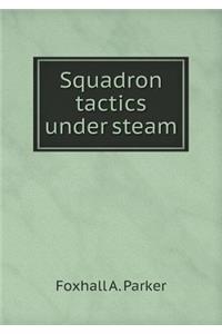 Squadron tactics under steam