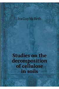 Studies on the Decomposition of Cellulose in Soils