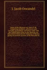 NOTES OF THE MEXICAN WAR 1846-47-48. CO