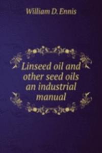 LINSEED OIL AND OTHER SEED OILS AN INDU