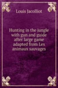 HUNTING IN THE JUNGLE WITH GUN AND GUID