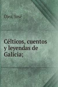 Celticos, cuentos y leyendas de Galicia