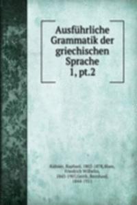 AUSF HRLICHE GRAMMATIK DER GRIECHISCHEN