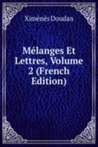 Melanges Et Lettres, Volume 2 (French Edition)