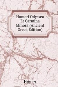 Homeri Odyssea Et Carmina Minora (Ancient Greek Edition)