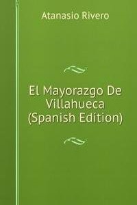 El Mayorazgo De Villahueca (Spanish Edition)