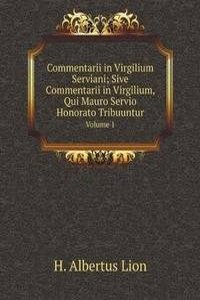 Commentarii in Virgilium Serviani; Sive Commentarii in Virgilium, Qui Mauro Servio Honorato Tribuuntur