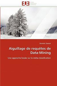 Aiguillage de Requètes de Data-Mining