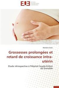 Grossesses Prolongées Et Retard de Croissance Intra-Utérin