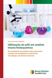 Utilização do p40 em análise imuno-histoquímica