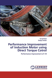 Performance Improvement of Induction Motor using Direct Torque Cotrol