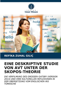 Eine Deskriptive Studie Von Avt Unter Der Skopos-Theorie