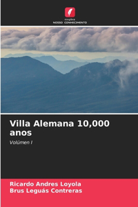 Villa Alemana 10,000 anos